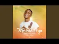 Lagu Mó Gbé O Ga