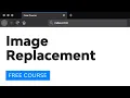Day 18 Image Replacement 30 Days to Learn HTML CSS