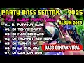 Download Lagu DJ PARTY SENTAK🌴 MEGA BASS |KUMPULAN DJ PARTY SENTAK PALING VIRAL 2025 