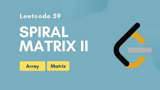Spiral Matrix II Leetcode 59 Array Matrix