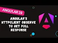 157 Unlock the Full Power of Angular s HttpClient Observe Full Response Like a Pro