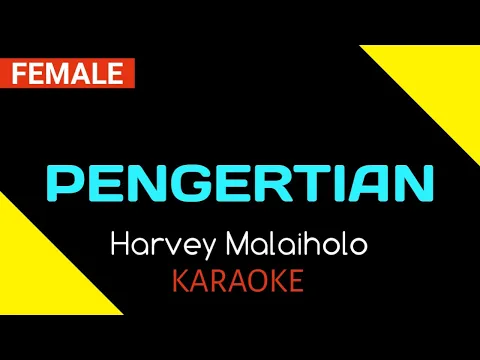 Download MP3 PENGERTIAN -  HARVEY MALAIHOLO KARAOKE NADA WANITA