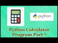Python Calculator Program Part 7