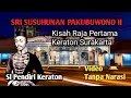 Download Lagu SRI SUSUHUNAN PAKUBUWONO II || KISAH RAJA PERTAMA KERATON SURAKARTA || Tanpa Narasi