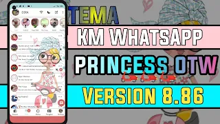 km whatsapp v8 86 tema princess otw update terbaru 2021