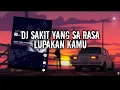 Download Lagu DJ SAD SAKIT YANG SA RASA X LUPAKAN KAMU SLOW VIRAL TIKTOK