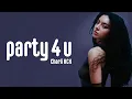 Download Lagu Charli XCX – party 4 u (Lyrics Video)
