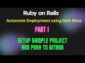 Part 1 Automate Ruby on Rails Deployment using Mina Gem Creating Sample Project push to github