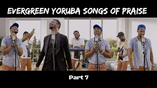 evergreen yoruba songs of praise 6 emmaomg