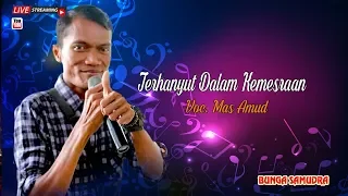 Download Terhanyut Dalam Kemesraan Voc. Mas Amud ( Cover Bunga Samudra ) MP3