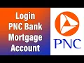 How To Login PNC Bank Mortgage Account 2022 PNC Mortgage Online Account Sign In Help pnc com