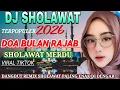 Lagu TERBARU VIRAL 2026 DJ SHOLAWAT GAMBUS DOA BULAN RAJAB