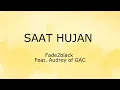 Download Lagu Saat Hujan (Lirik) - Fade2black Feat. Audrey of GAC