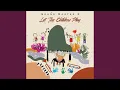 Download Lagu Let The Children Play