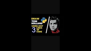 how to draw tom holland with 3 lines of python code tomholland