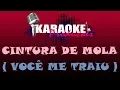 Download Lagu CINTURA DE  MOLA - VOCÊ ME TRAIU ( KARAOKE )