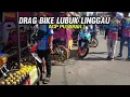 Lagu DRAG BIKE LUBUK LINGGAU AGP PUTARAN 2 #2022
