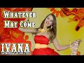 Download Lagu Ivana Raymonda - Whatever May Come (Original Song \u0026 Official Music Video) 4k