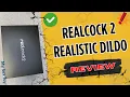 RealCock 2 Dirk Unboxing And Review Summary
