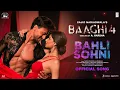 Download Lagu Bahli Sohni (Song) | Baaghi 4 | Tiger S, Harnaaz | Badshah,Mani,Nikhita | Farah K,Sajid N,A. Harsha