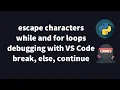 Python 3 Tutorial 04 - debugging with VS Code while and for loops