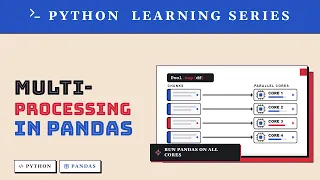 Python Learning Series - Multiprocessing in Pandas Python