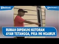 Download Lagu Rumahnya Dipenuhi Kotoran Ayam Tetangga, Pria Ini Amuk Ketua RT