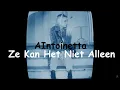 Download Lagu Ze Kan Het Niet Alleen - AIntoinetta (+ lyrics)