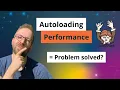 Avoid these 5 mistakes that hurt PHP autoloading performance