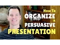 How to Organize a Persuasive Speech or Presentation