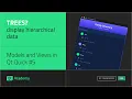 Tree Views and Object Models Models and Views in Qt Quick