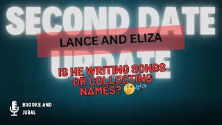 Second Date Update Lance and Eliza Full Episode - Is he writing songs or collecting names