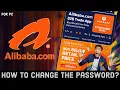 How to Change the Password on Alibaba Account Edit the Password on Alibaba Account on PC 2024