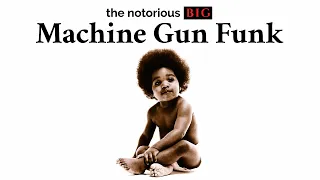 The Notorious B I G Machine Gun Funk Official Audio 