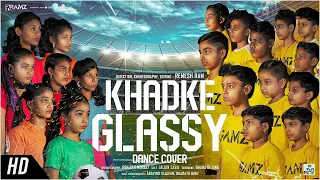 KHADKE GLASSY Dance cover | Ramz Dance Studio | Choreography Remesh Ram | Sidharath Malhothra |