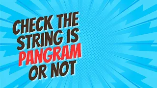 Check The String is pangram Or Not java with DSA Coding Implementation