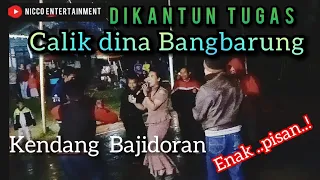 calik dina bangbarung dikantun tugas kendang bajidoran