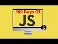 New JavaScript Course alert - 100 Days of JavaScript