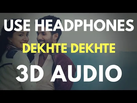 Download MP3 Dekhte Dekhte : Batti Gul Meter Chalu (3D AUDIO) | Virtual 3D Audio