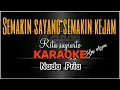 Download Lagu SEMAKIN SAYANG SEMAKIN KEJAM - RITA SUGIARTO (KARAOKE) SLOW VERSION NADA PRIA