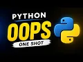 Python OOPs One Shot Complete Object Oriented Programming in Python Beginner to Advanced