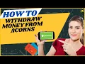 How to wit raw money from ACORNS l Double Z