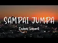 Sampai Jumpa - Endank Soekamti - Lirik Lagu (Lyrics) Video Lirik Garage Lyrics