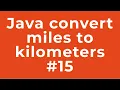 Java convert miles to kilometers