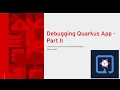 Debugging Quarkus App - Part II