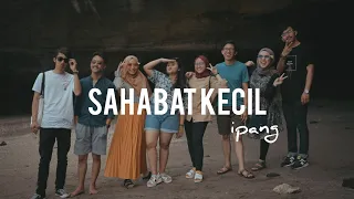sahabat kecil ipang cover by wdw voice 