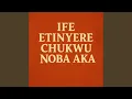 Download Lagu Ife Etinyere Chukwu
