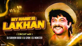 my name is lakhan circuit mix dj subham bbsr x dj gyan x dj monster anil k madhuri dixit