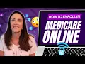 How to Enroll in Medicare Online Avoid These Mistakes
