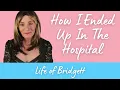 How I Ended Up In The Hospital
